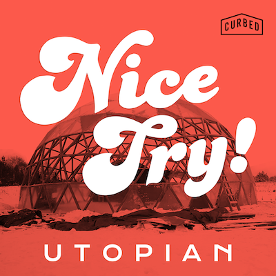 10 podcast migliori del 2019: Nice Try! Utopian